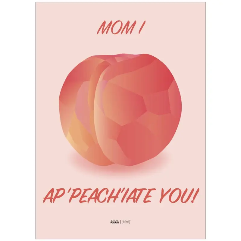 Poster & Frame Citatplakat - Mom In Ap-Peach-Iate You 1